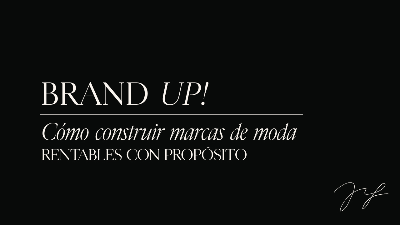 Brand Up! Cómo construir marcas de moda rentables con propósito